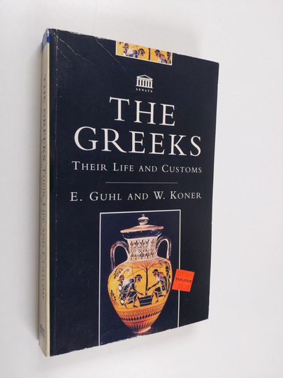 Ernst Guhl : The Greeks : their life and customs