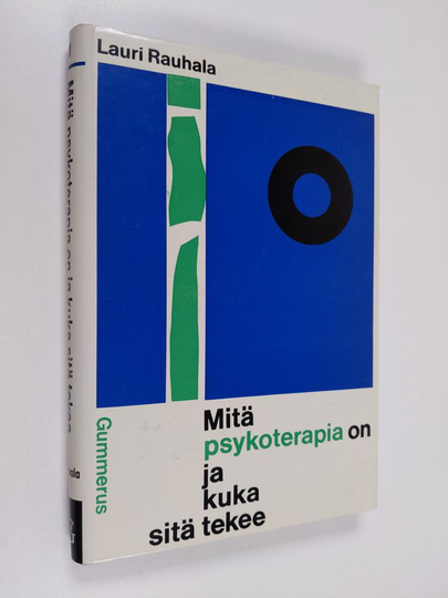 Lauri Rauhala : Mitä psykoterapia on ja kuka sitä tekee