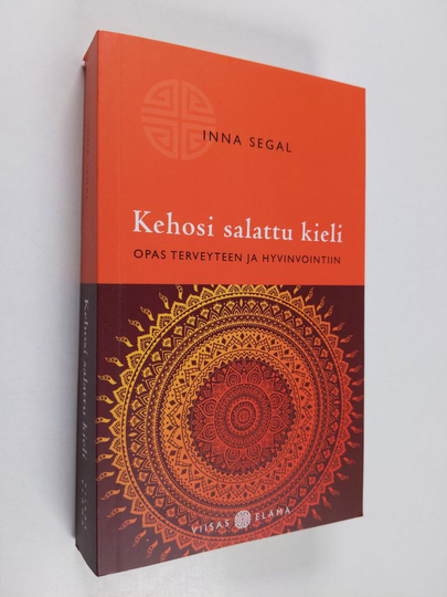 Inna Segal : Kehosi salattu kieli : opas terveyteen ja hyvinvointiin