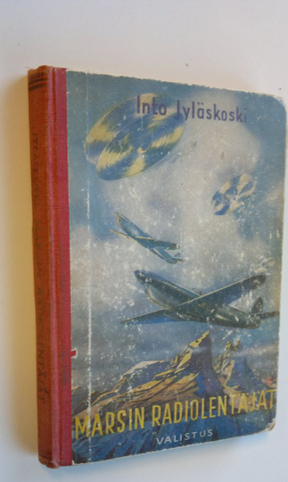 Into Jyläskoski : Marsin radiolentäjät : seikkailuromaani nuorisolle