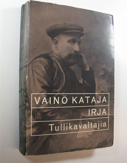 Väinö Kataja : Irja ; Tullikavaltajia