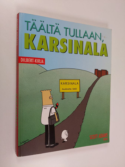 Scott Adams : Täältä tullaan, Karsinala
