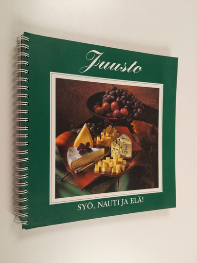 Mervi Melasniemi : Juusto : syö, nauti ja elä!