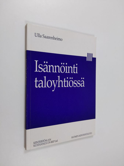 Ulla Saarenheimo : Isännöinti taloyhtiössä : opas taloyhtiöiden hallituksille