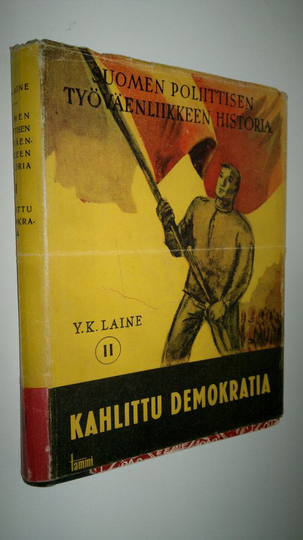 Y. K. Laine : Suomen poliittisen työväenliikkeen historia 2, Kahlittu demokratia