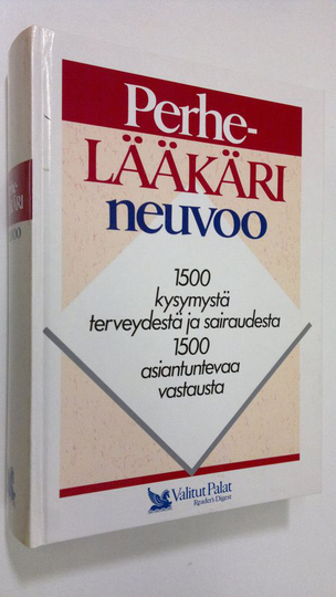 Anita ym. Paajanen-Mannila (englanninkielisen lähdeaineiston suom.) : Perhelääkäri neuvoo : 1500 kysymystä terveydestä ja sairaudesta, 1500 ...