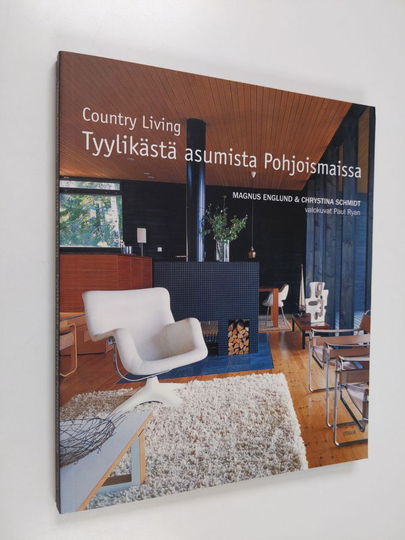 Magnus Englund : Country living : tyylikästä asumista pohjoismaissa