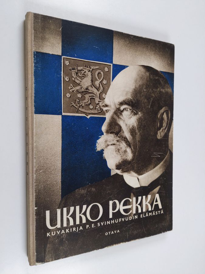 Ukko-Pekka : kuvakirja P. E. Svinhufvudin elämästä