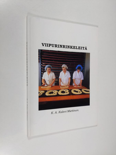 K. A. Kalevi Miettinen : Viipurinrinkeleitä