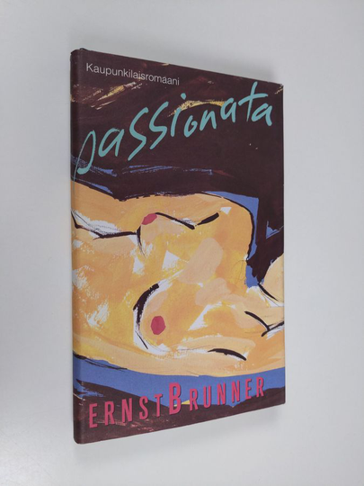 Ernst Brunner : Passionata : kaupunkilaisromaani