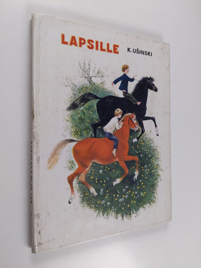 Konstantin Ušinski : Lapsille : kertomuksia ja satuja
