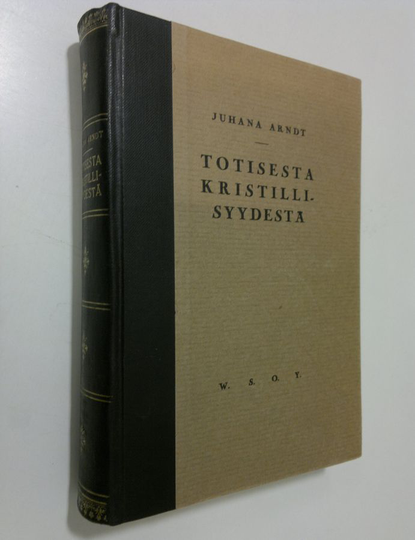 Johann Arndt : Totisesta kristillisyydestä 1, (Raamattu)