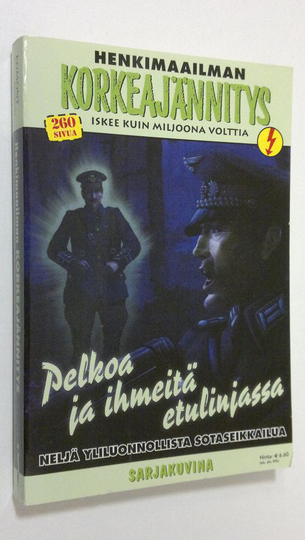 Pelkoa ja ihmeitä etulinjassa - Henkimaailman Korkeajännitys 2E/2008