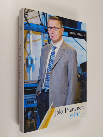 Raimo Seppälä : Jalo Paananen, yrittäjä