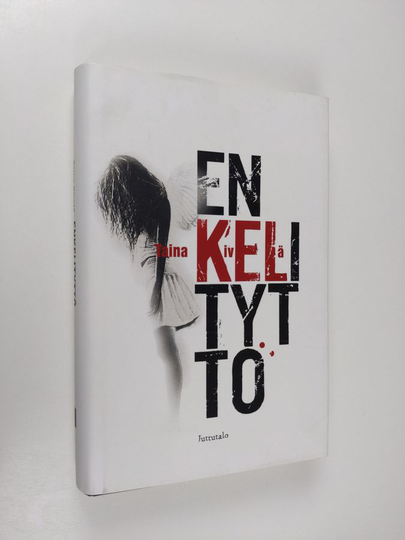 Taina Kivelä : Enkelityttö : rikosromaani