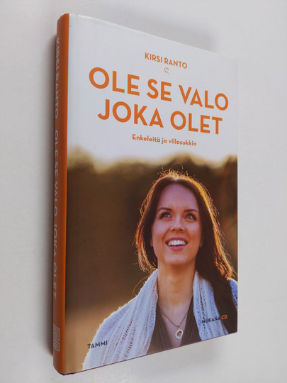 Kirsi Ranto : Ole se valo joka olet : enkeleitä ja villasukkia