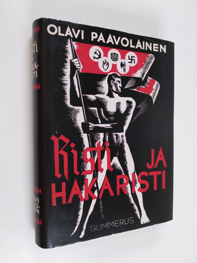Olavi Paavolainen : Risti ja hakaristi : uutta maailmankuvaa kohti