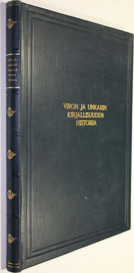 Friedebert Tuglas : Viron kirjallisuuden historia - Unkarin kirjallisuuden historia