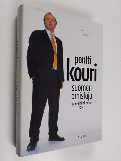 Pentti J. K. Kouri : Suomen omistaja ja elämäni muut roolit