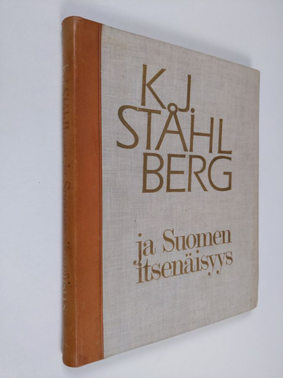 K. J. Ståhlberg : K. J. Ståhlberg ja Suomen itsenäisyys