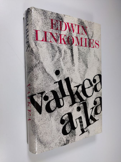 Edwin Linkomies : Vaikea aika : Suomen pääministerinä sotavuosina 1943-44