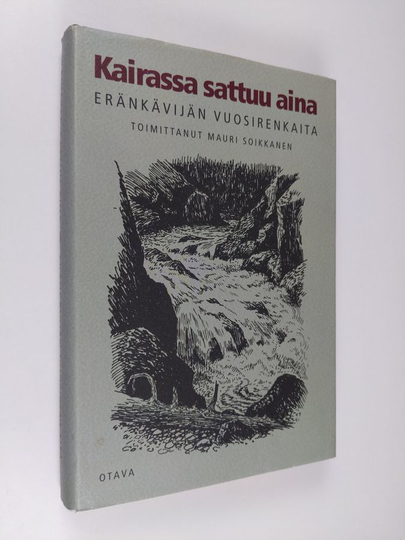 Mauri Soikkanen (toim.) : Kairassa sattuu aina : Eränkävijän vuosirenkaita