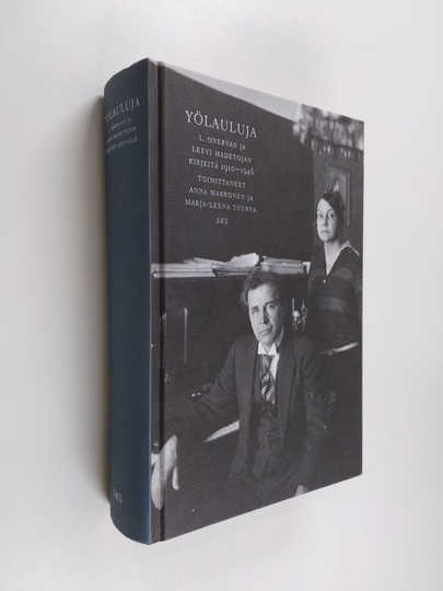 L. Onerva : Yölauluja : L. Onervan ja Leevi Madetojan kirjeitä 1910-1946
