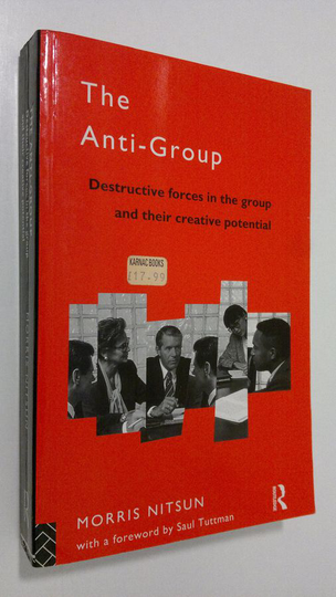 Morris Nitsun : The Anti-group : destructive forces in the group and their creative potential