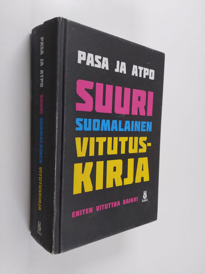 Pasa ym. : Suuri suomalainen vitutuskirja : eniten vituttaa kaikki