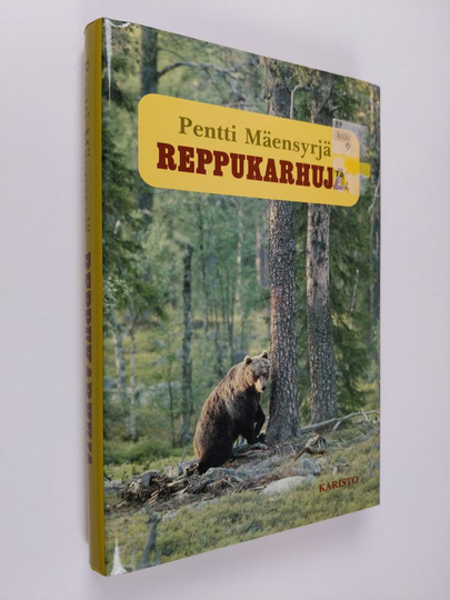 Pentti Mäensyrjä : Reppukarhuja : sattumustarinoita karhuselkosilta