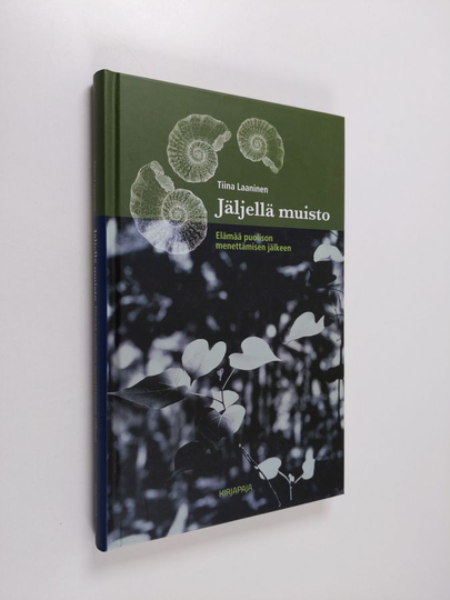Tiina Laaninen (toim.) : Jäljellä muisto : elämää puolison menettämisen jälkeen