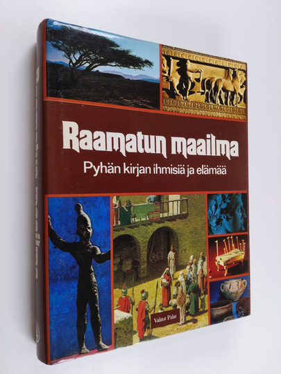 Raamatun maailma : Pyhän kirjan ihmisiä ja elämää