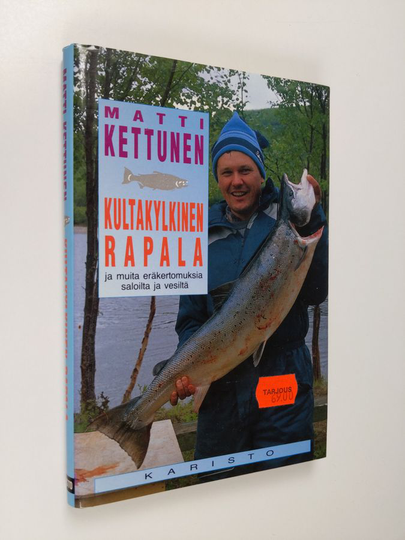 Matti Kettunen : Kultakylkinen Rapala ja muita eräkertomuksia saloilta ja vesiltä