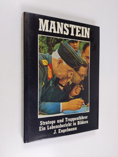 J. Engelmann : Manstein : Stratege und Truppenführer : ein Lebensbericht in Bildern