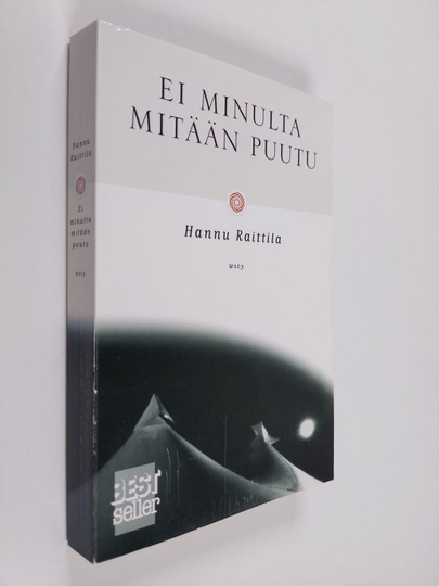 Hannu Raittila : Ei minulta mitään puutu