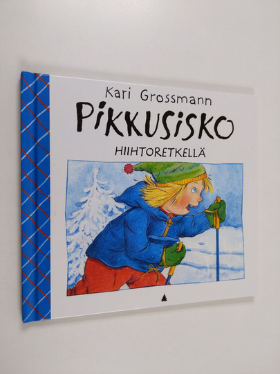Kari Grossmann : Pikkusisko hiihtoretkellä