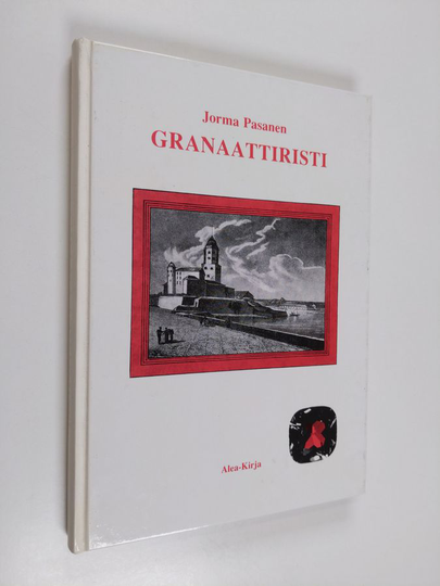 Jorma Pasanen : Granaattiristi : romaani Viipurista ja viipurilaisista vuosikymmenien vaiheissa