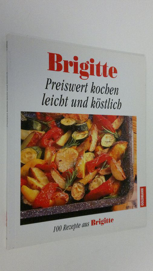 Barbara Rias-Bucher : Brigitte Preiswert kochen leicht und köstlich