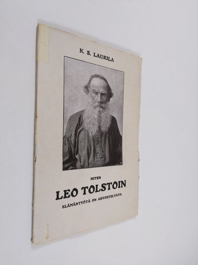 K. S. Laurila : Miten Leo Tolstoin elämäntyötä on arvosteltava?