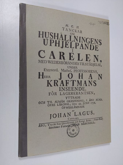 Johannes Lagus : Tanckar om hushällningens uphjelpande i Carelen - Ajatuksia talouselämän kohentamiseksi Karjalassa