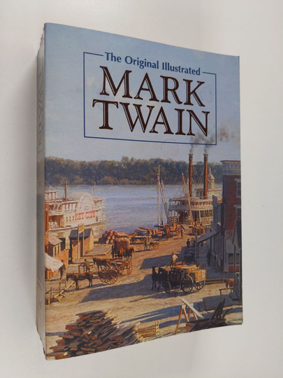 Mark Twain : The original illustrated Mark Twain