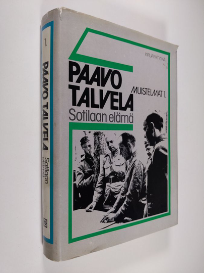 Paavo Talvela : Muistelmat 1 : Sotilaan elämä