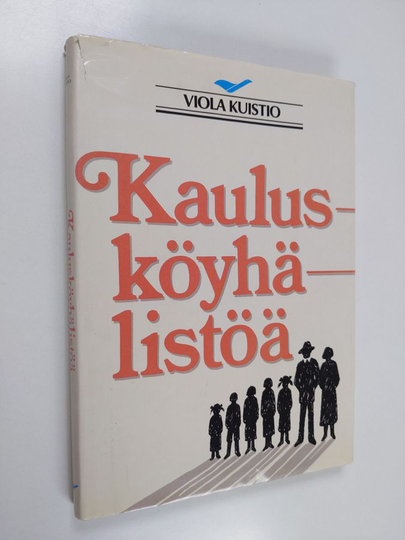 Viola Kuistio : Kaulusköyhälistöä : muistelmia Kariniemen perheen elämästä