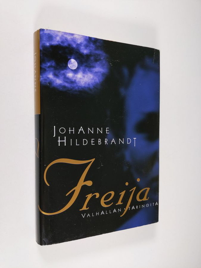 Johanne Hildebrandt : Freija : Valhallan tarinoita