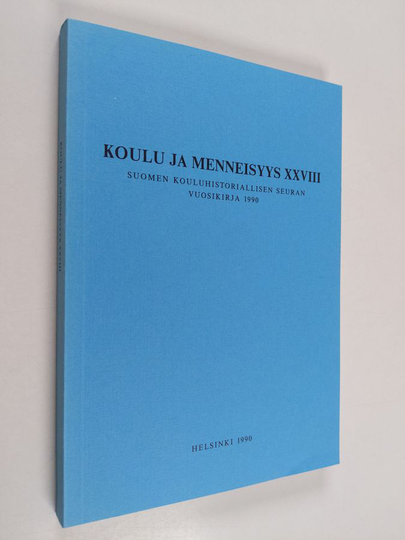 Koulu ja menneisyys 28 : Suomen kouluhistoriallisen seuran vuosikirja 1990