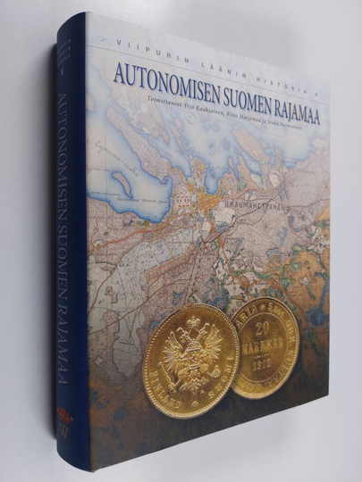 Yrjö ym. Kaukiainen : Viipurin läänin historia V - Autonomisen Suomen rajamaa