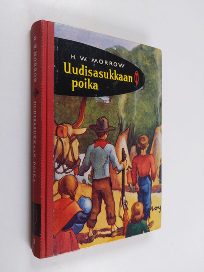 Honore W Morrow : Uudisasukkaan poika