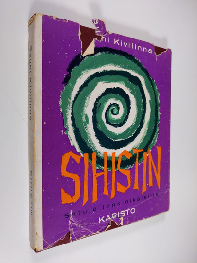 Rauni Kivilinna : Sihistin : satuja jonkinikäisille