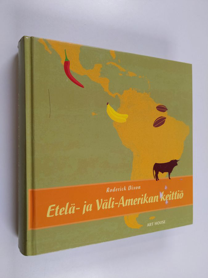 Roderick Dixon : Etelä- ja Väli-Amerikan keittiö