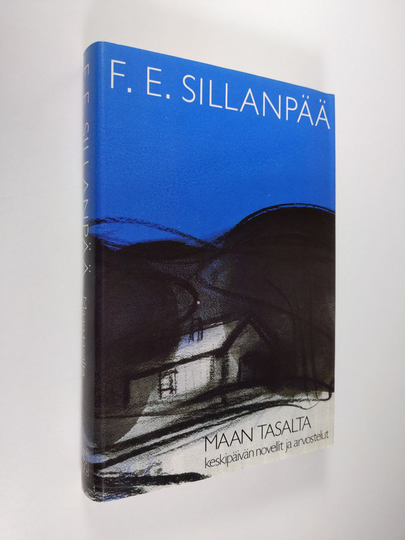 F. E. Sillanpää : Kootut teokset 3 : Maan tasalta : keskipäivän novellit ja arvostelut